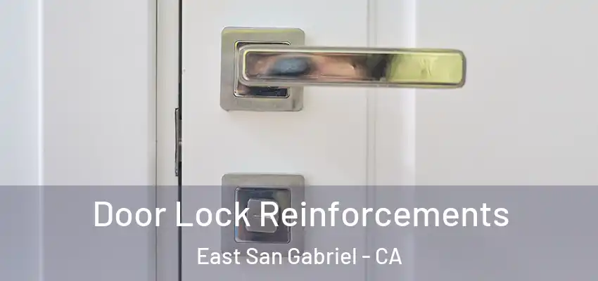  Door Lock Reinforcements East San Gabriel - CA